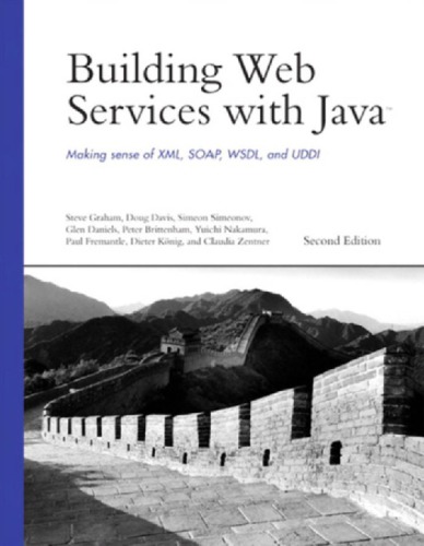 Building Web services with Java: making sense of XML, SOAP, WSDL, and UDDI