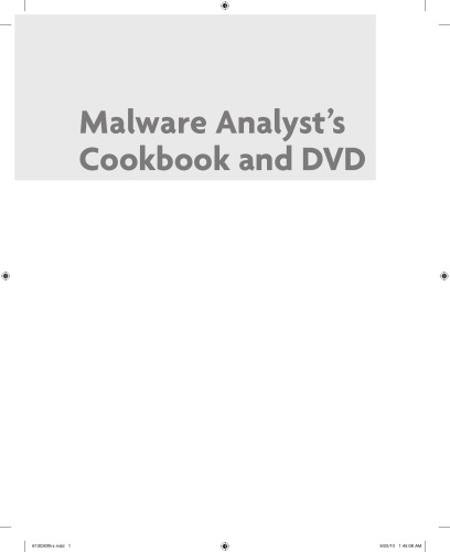 Malware analyst's cookbook and DVD: tools and techniques for fighting malicious code