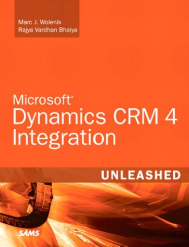 Microsoft Dynamics CRM 4 integration unleashed
