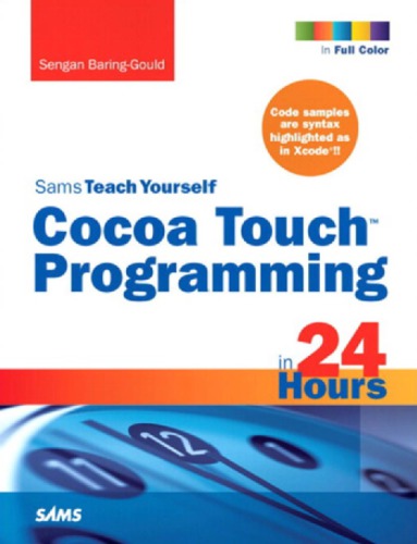 Sams teach yourself Cocoa touch programming in 24 hours Description based on print version record