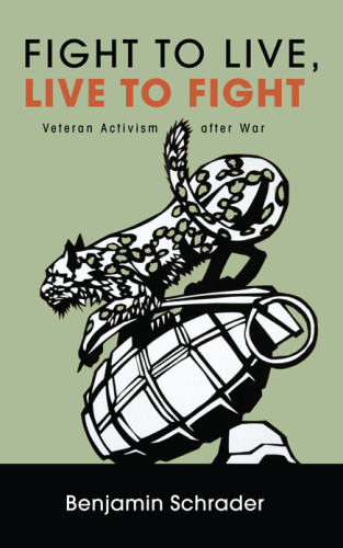 Fight to live, live to fight: veteran activism after war