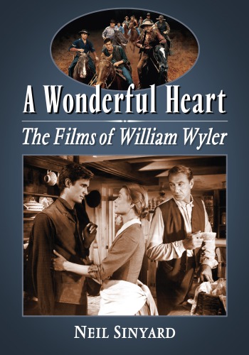 A wonderful heart: the films of William Wyler