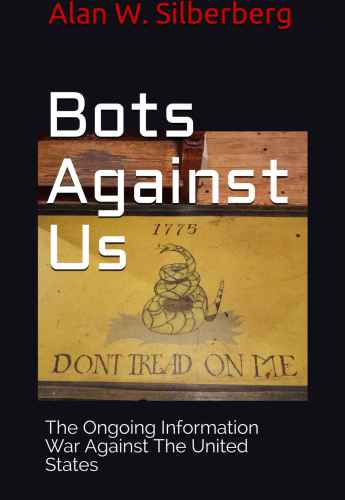 Bots Against US: The Ongoing Information War Against The United States
