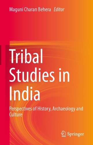 Tribal studies in India: perspectives of history, archaeology and culture