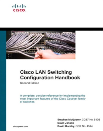 Cisco LAN switching configuration handbook: [a concise reference for implementing the most frequently used features of the Cisco Catalyst family of switches]