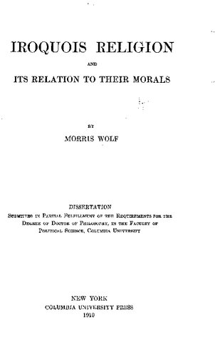 IROQUOIS RELIGION AND ITS RELATION TO THEIR MORALS