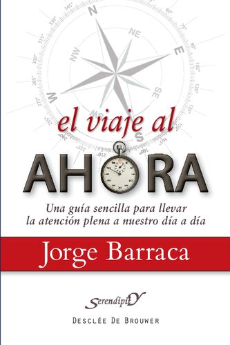 El viaje al ahora: una guía sencilla para llevar la atención plena a nuestro día a día