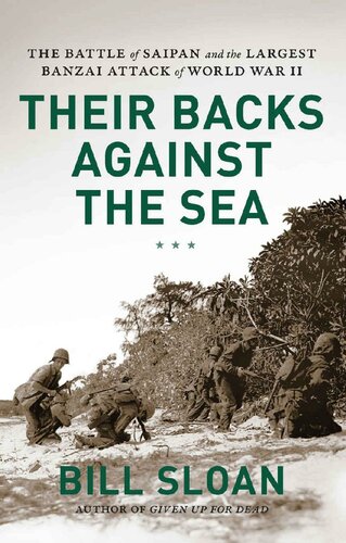 Their Backs against the Sea: The Battle of Saipan and the Largest Banzai Attack of World War II