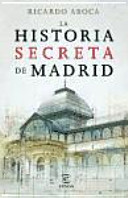 La historia secreta de Madrid