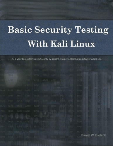Basic security testing with Kali Linux test your computer system security by using the same tactics that an attacker would use