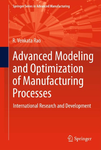 Advanced Modeling and Optimization of Manufacturing Processes International Research and Development
