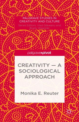 Creativity -- A Sociological Approach [recurso electrónico]
