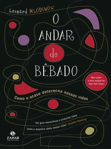O andar do bêbado: como o acaso determina nossas vidas