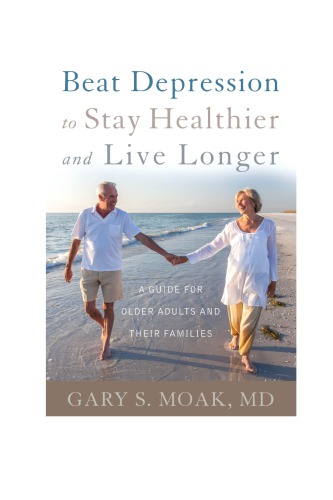Beat depression to stay healthier and live longer: a guide for older adults and their families