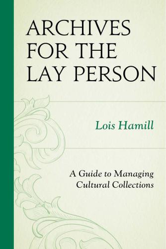 Archives for the lay person: a guide to managing cultural collections