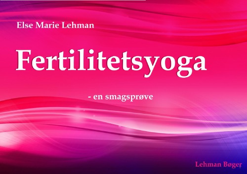Fertilitetsyoga: en smagsprøve