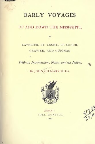 Early voyages up and down the Mississippi, by Cavelier, St. Cosme, Le Sueur, Gravier, and Guignas. With an introduction, notes, and an index