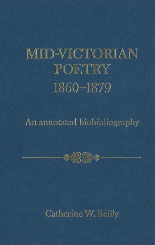 Mid-Victorian poetry: 1860-1879: an annotated biobibliography
