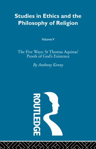 Studies in ethics and the philosophy of religion v5: The Five Ways: St Thomas Aquinas'