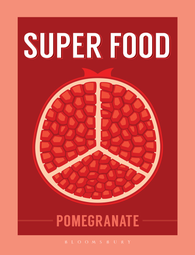 Super Food: Pomegranate (Superfoods)