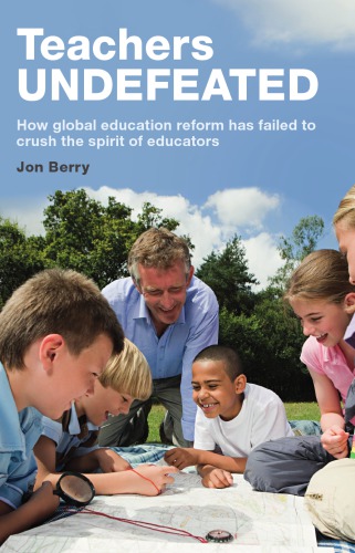 Teachers Undefeated: How global education reform has failed to crush the spirit of educators