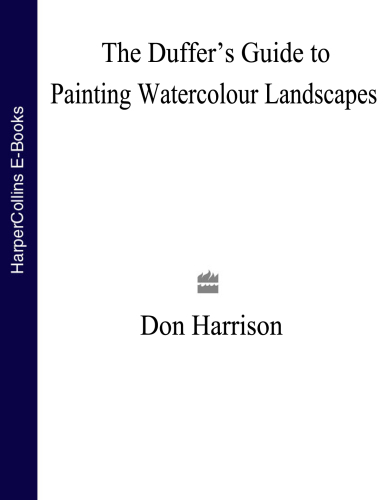 The duffer's guide to painting watercolour landscapes: basic skills and simple techniques