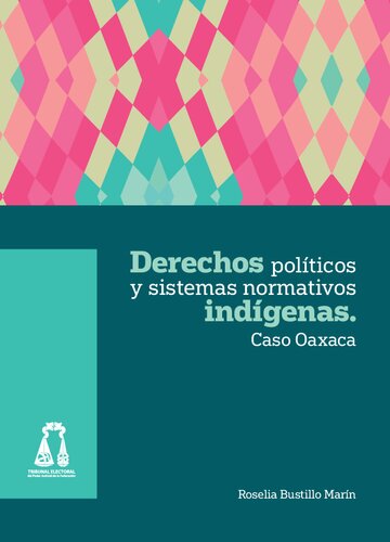 Derechos Politicos Y Sistemas Normativos Indigenas
