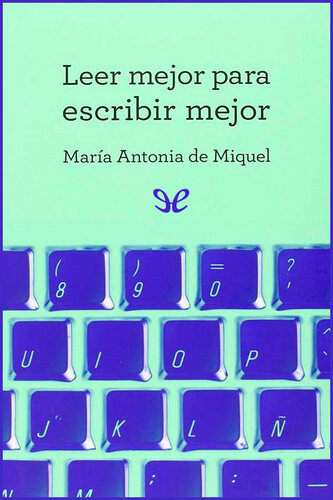 Leer mejor para escribir mejor