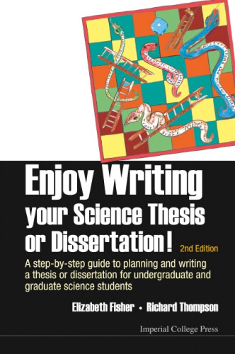 Enjoy writing your science thesis or dissertation!: a step-by-step guide to planning and writing a thesis or dissertation for undergraduate and graduate science students