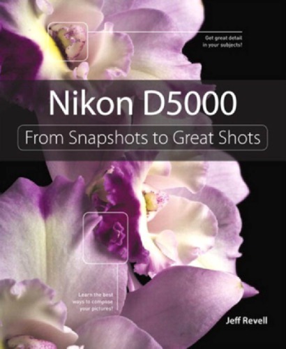 Nikon D5000: From Snapshots to Great Shots [With Free Web Access]