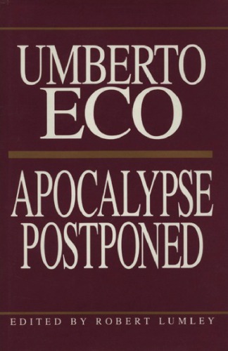 Apocalypse postponed: essays by Umberto Eco