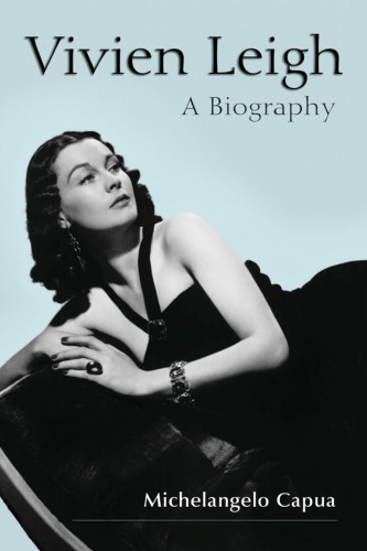 Vivien Leigh: a biography