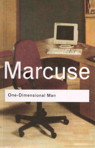 One-dimensional man: studies in ideology of advanced industrial society