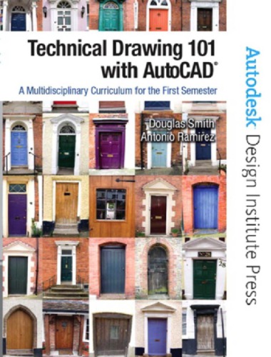 Technical Drawing 101 with AutoCAD 2008: A Multidisciplinary Curriculum for the First Semester [With CDROM]