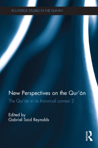 The Qur'ān in its historical context. 2 New perspectives on the Qur'an