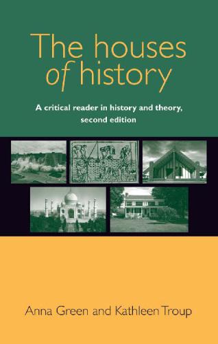 The houses of history: a critical reader in history and theory