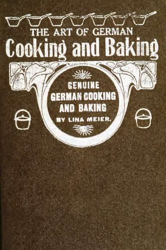 The art of German cooking and baking