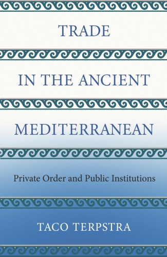 Trade in the ancient Mediterranean: private order and public institutions