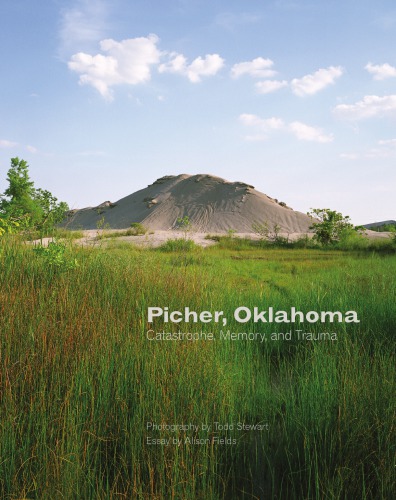 Picher, Oklahoma: catastrophe, memory, and trauma
