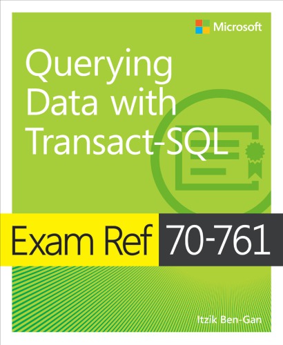 Exam Ref 70-761 Querying Data with Transact-SQL, 1st Edition