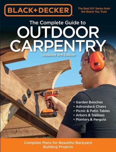 The complete guide to outdoor carpentry: complete plans for beautiful backyard building projects