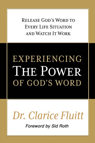 Experience the power of God's word: release God's word to every life situation and watch it work