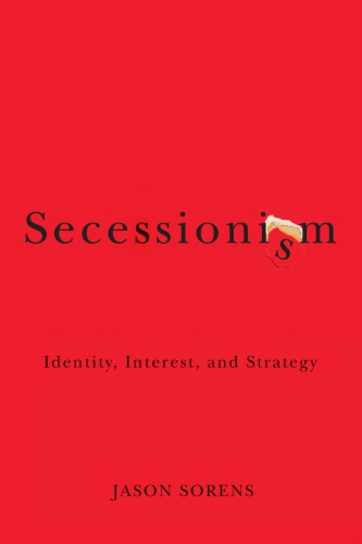 Secessionism: Identity, Interest, and Strategy