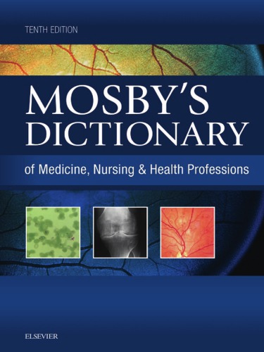 Mosby's dictionary of medicine, nursing & health professions
