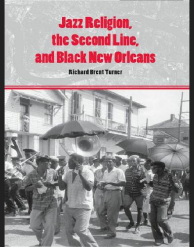 Jazz religion, the second line, and Black New Orleans: after Hurricane Katrina