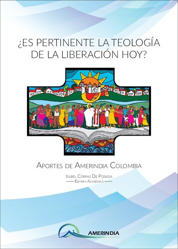 ¿Es pertinente la teología de la liberación hoy? Aportes de Amerindia Colombia