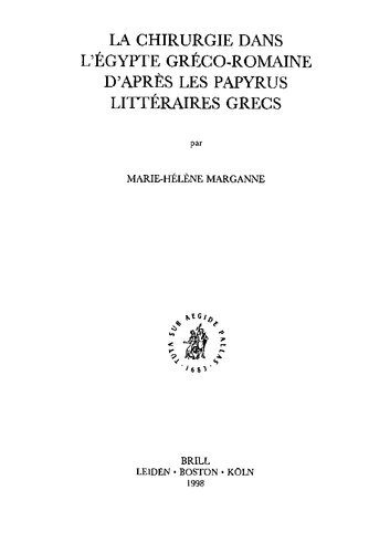 La Chirurgie dans l'Égypte gréco-romaine d'aprés les papyrus littéraires grecs