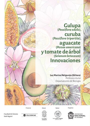 Gulupa (Passiflora edulis), curuba (Passiflora tripartita), aguacate (Persea americana) y tomate de árbol (Solanum betaceum). Innovaciones