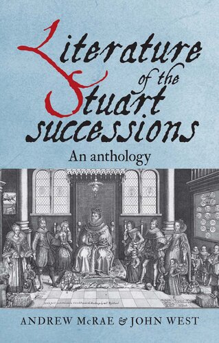Literature of the Stuart Successions: An Anthology