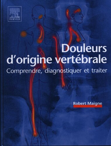 Douleurs d'origine vertebrale - comprendre, diagnostiquer et traiter